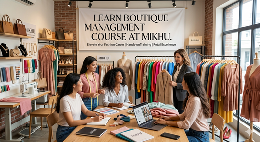 Learn Boutique Management course with MIKHU